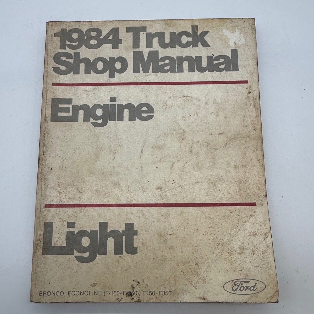 1984 Ford Truck Shop Manual Light Engine Bronco Econoline F150 F250 F350 Manual